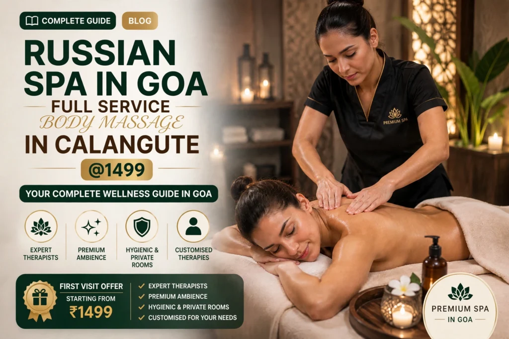 Russian Spa in Goa – Full Service Wellness Experience in Calangute, Baga & Anjuna